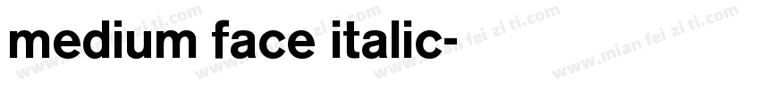 medium face italic字体转换